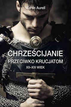 Chrześcijanie przeciwko krucjatom. XII–XIII wiek