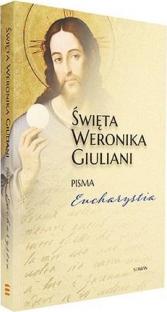 Święta Weronika Giuliani Pisma Eucharystia