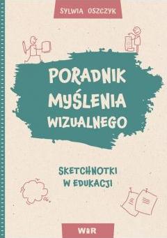 Poradnik myślenia wizualnego. Sketchnotki w edukacji