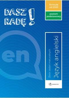 Dasz radę! Język angielski. Zbiór zadań maturalnych. Poziom podstawowy. Formuła od 2023