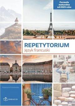 Repetytorium. Język francuski. Formuła maturalna od 2023 roku