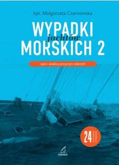 Wypadki jachtów morskich 2. Opis i analiza przyczyn zdarzeń