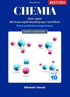 Chemia. Zbiór zadań dla uczniów liceum ogólnokształcącego i technikum. Matura. Zeszyt 10. Poziom rozszerzony