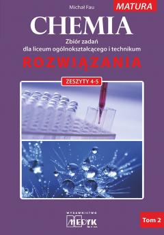 Chemia. Zbiór zadań dla liceum ogólnokształcącego i technikum. Rozwiązania. Zeszyty 4-5. Matura