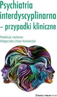 Psychiatria interdyscyplinarna Przypadki kliniczne