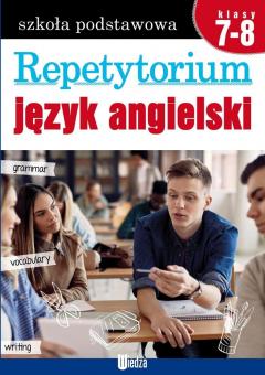 Repetytorium. Język angielski. Szkoła podstawowa. Klasy 7-8