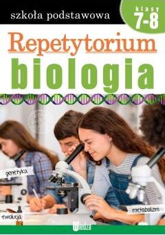 Repetytorium. Biologia. Szkoła podstawowa. Klasy 7-8