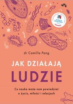 Jak działąją ludzie. Co nauka może nam powiedzieć o życiu, miłości i relacjach