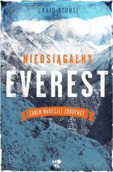 Nieosiągalny Everest. Zanim nadeszli zdobywcy