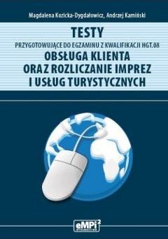 Testy przygotowujące do egzaminu z kwalifikacji HGT.08. Obsługa klienta oraz rozliczanie imprez i usług turystycznych