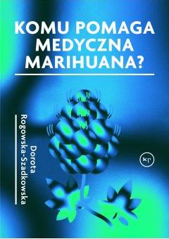 Komu pomaga medyczna marihuana