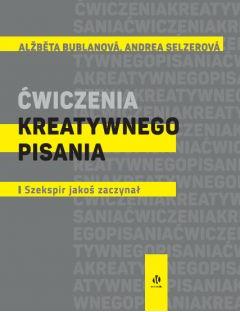 Ćwiczenia kreatywnego pisania. I Szekspir jakoś zaczynał...