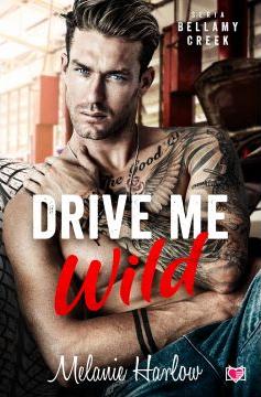 Drive me wild. Bellamy Creek. Tom 1