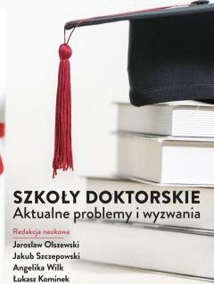 Szkoły doktorskie. Aktualne problemy i wyzwania