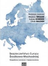 Bezpieczeństwo Europy Środkowo-Wschodniej. Perspektywa Narodowa I Międzynarodowa