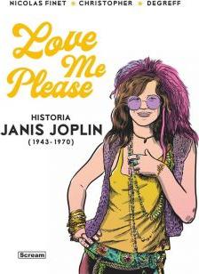 Love me please. Historia Janis Joplin