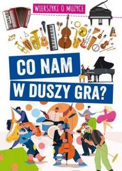 Co nam w duszy gra? Wierszyki o muzyce