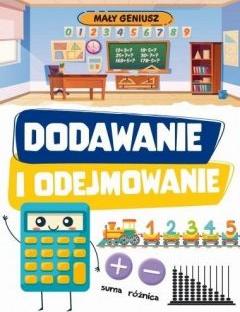 Mały geniusz. Dodawanie i odejmowanie