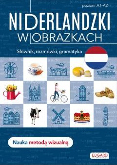 Niderlandzki w obrazkach. Słownik, rozmówki, gramatyka. Poziom A1-A2