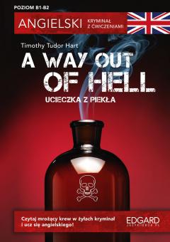 Angielski. Kryminał z ćwiczeniami A Way Out of Hell. Ucieczka z piekła. Poziom B1-B2