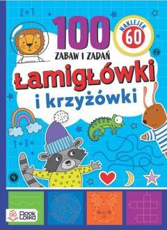 Łamigłówki  i krzyżówki. Ponad 100 zabaw i zadań