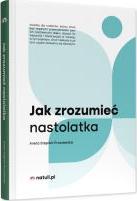 Jak zrozumieć nastolatka