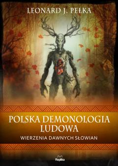 Polska demonologia ludowa. Wierzenia dawnych Słowian