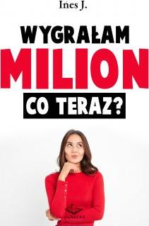 Wygrałam milion. Co teraz?