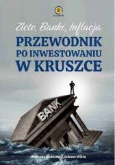 Złoto banki inflacja. Przewodnik po inwestowaniu w kruszce