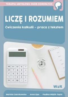 Liczę i rozumiem. Ćwiczenia kalkulii...