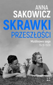 Skrawki przeszłości. Muślinowa saga. Tom 1