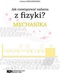 Jak rozwiązywać zadania z fizyki? Mechanika