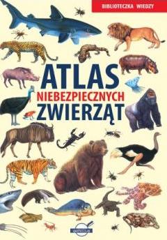 Atlas niebezpiecznych zwierząt. Biblioteczka wiedzy