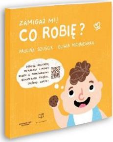 Zamigaj mi. Co robię