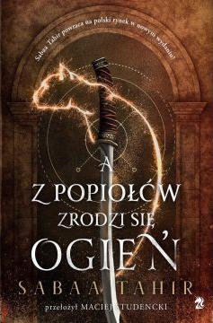 A z popiołów zrodzi się ogień. An Ember in the Ashes. Tom 1