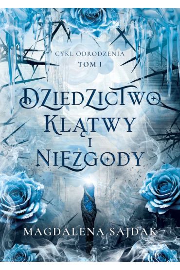 Dziedzictwo klątwy i niezgody. Cykl Odrodzenia. Tom 1