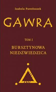 Gawra. Tom 1. Bursztynowa Niedźwiedzica