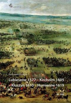 Lubieszów 1577 - Kircholm 1605 - Kłuszyn 1610...