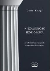 Niezawisłość sędziowska jako konstytucyjna zasada wymiaru sprawiedliwości