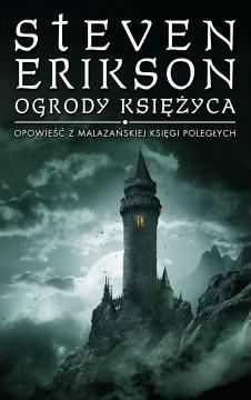 Ogrody księżyca. Malazańska Księga Poległych. Tom 1