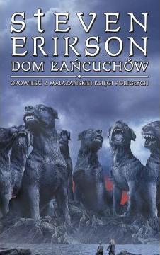 Dom łańcuchów. Malazańska Księga Poległych. Tom 4