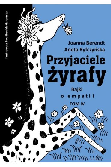 Przyjaciele żyrafy T.4 Bajki o empatii