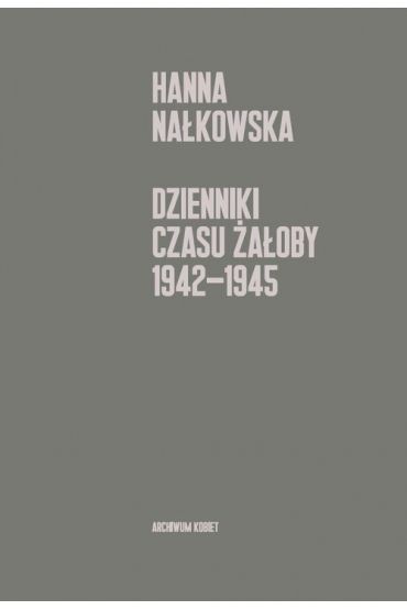 Dzienniki czasu żałoby 1942-1945