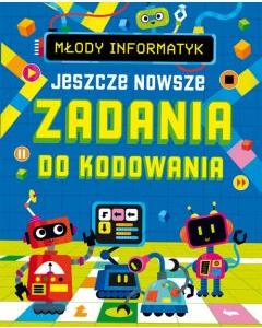 Młody informatyk. Jeszcze nowsze zadania do...