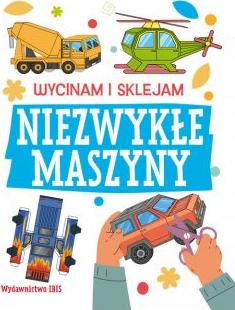 Wycinam i sklejam. Niezwykłe maszyny