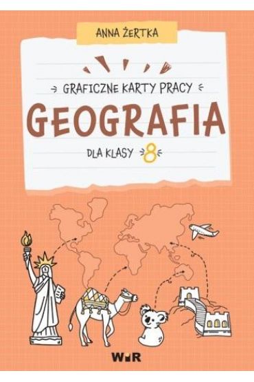 Geografia. Graficzne karty pracy dla klasy 8