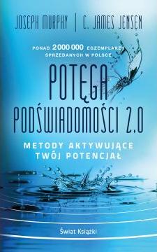 Potęga podświadomości 2.0. Metody aktywujące twój potencjał (pocket)