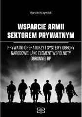 Wsparcie armii sektorem prywatnym. Prywatni operatorzy i systemy obrony narodowej jako element wspólnoty obronnej RP