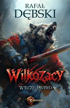 Wilcze Prawo. Wilkozacy. Tom 1