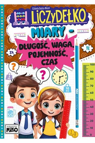 Miary: długość, waga, pojemność, czas. Liczydełko